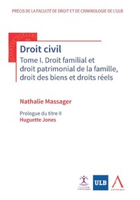 Droit civil. Tome I. Droit familial et droit patrimonial de la famille, droit des biens et droits réels