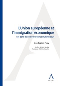 L’Union européenne et l'immigration économique. Les défis d’une gouvernance multiniveaux