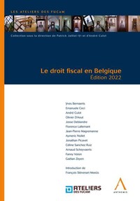 Le droit fiscal en Belgique - Édition 2022