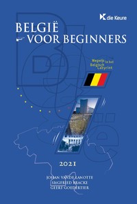 België voor beginners. Wegwijs in het Belgisch labyrint