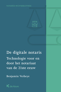 De digitale notaris - Technologie voor en door het notariaat van de 21ste eeuw