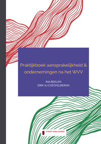 Praktijkboek aansprakelijkheid & ondernemingen na het WVV